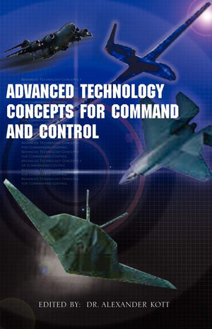 Advanced Technology Concepts for Command and Control: ''An Anthology of FeedbackBased Approach to Command and Control'',Used
