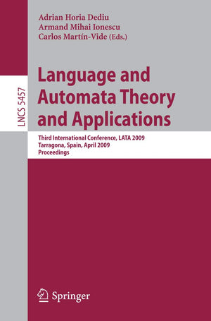 Language and Automata Theory and Applications: Third International Conference, LATA 2009, Tarragona, Spain, April 28, 2009. Pro,Used