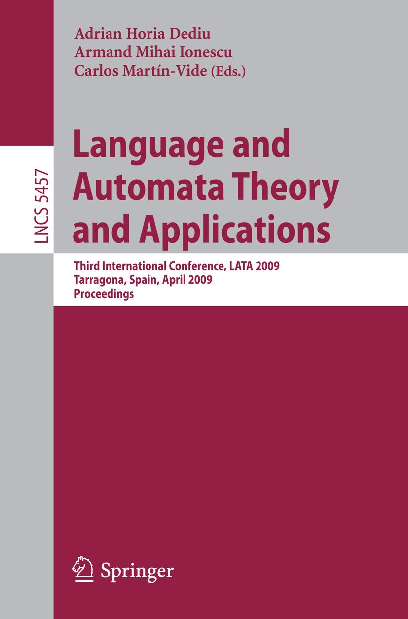 Language and Automata Theory and Applications: Third International Conference, LATA 2009, Tarragona, Spain, April 28, 2009. Pro,Used