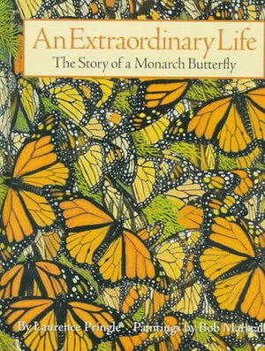 An Extraordinary Life: The Story of a Monarch Butterfly,Used
