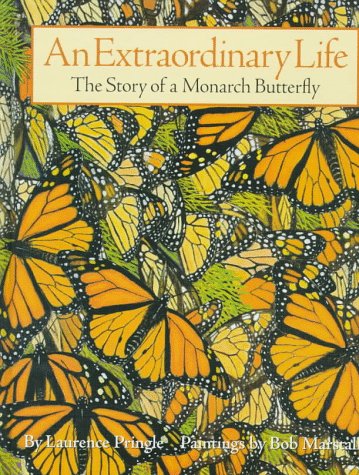 An Extraordinary Life: The Story of a Monarch Butterfly,Used