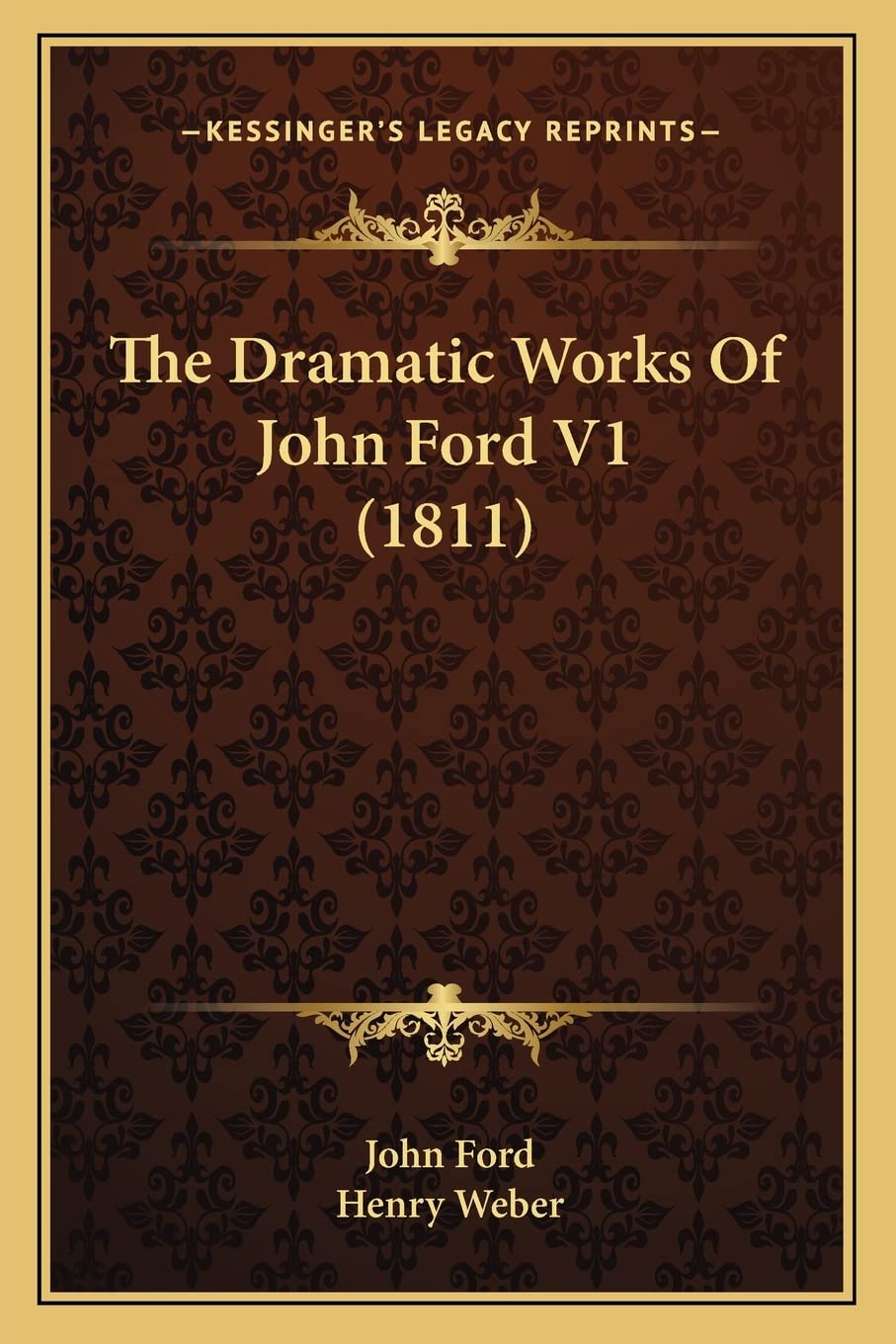 The Dramatic Works Of John Ford V1 (1811),Used