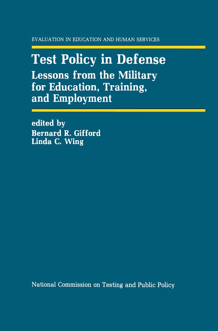 Test Policy in Defense: Lessons from the Military for Education, Training, and Employment (Evaluation in Education and Human Ser,Used