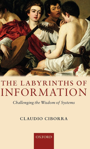 The Labyrinths of Information: Challenging the Wisdom of Systems,Used
