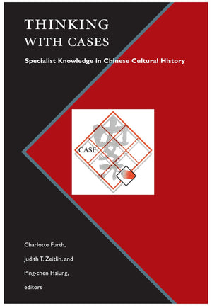 Thinking with Cases: Specialist Knowledge in Chinese Cultural History,Used