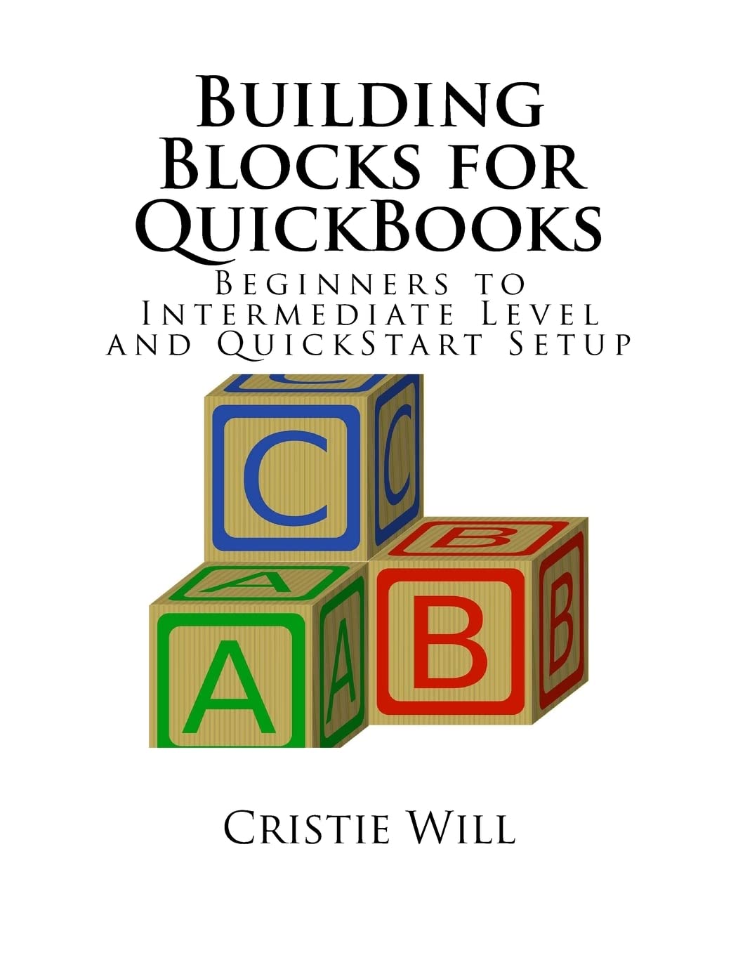 Building Blocks for QuickBooks: Beginners to Intermediate Level and QuickStart Setup,Used