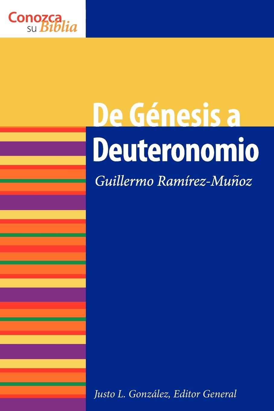 De Genesis A Deuteronomio: Genesis Through Deuteronomy (Conozca Su Biblia) (Spanish Edition),Used
