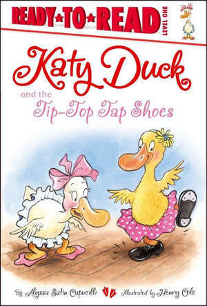 Katy Duck And The Tiptop Tap Shoes: Readytoread Level 1,Used