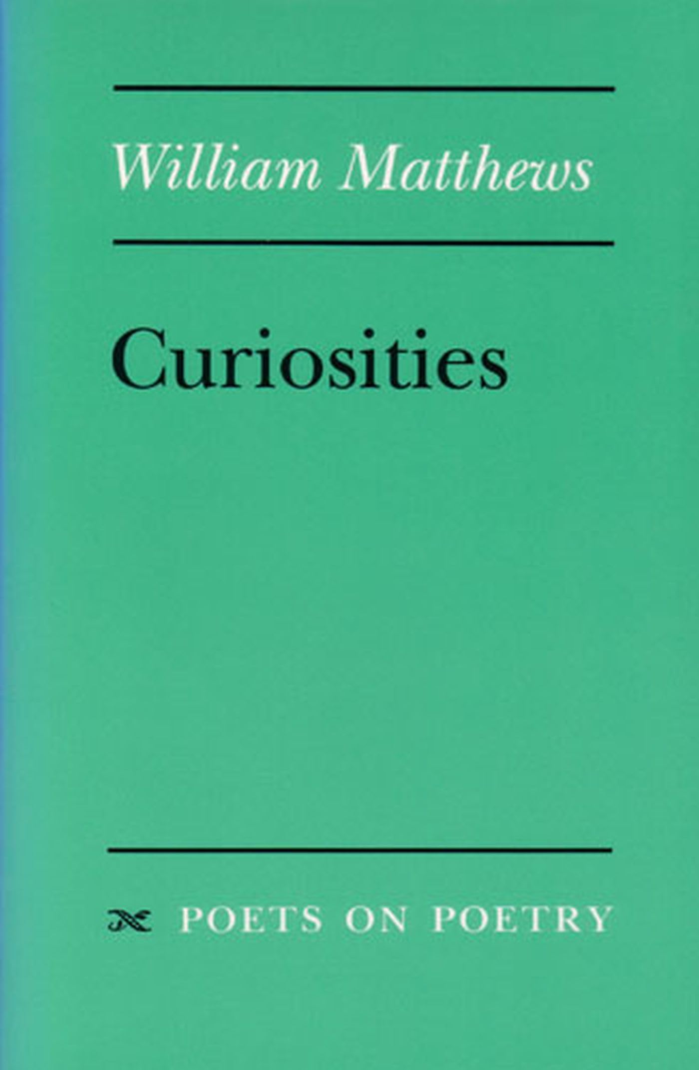 Curiosities (Poets On Poetry),New