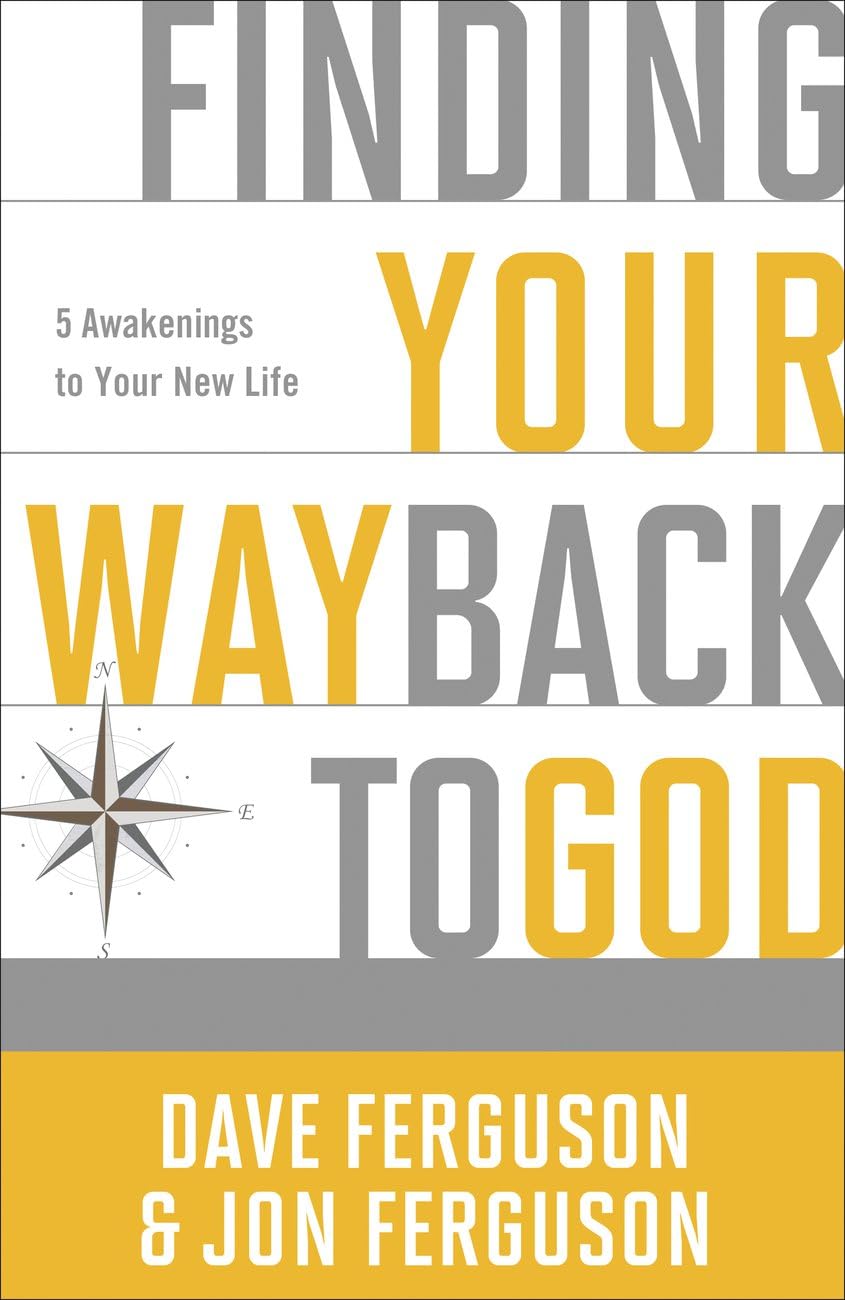 Finding Your Way Back To God: Five Awakenings To Your New Life,New