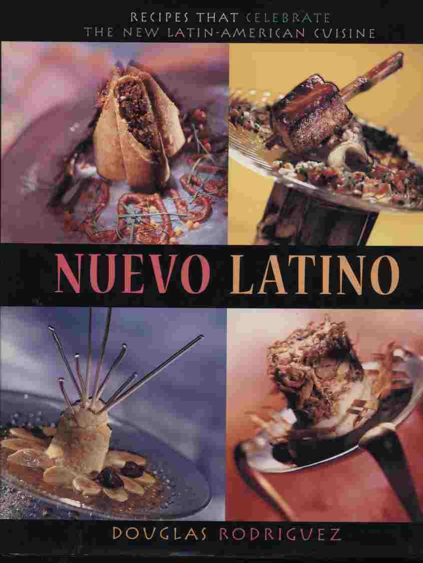 Nuevo Latino: Recipes That Celebrate the New LatinAmerican Cuisine,Used