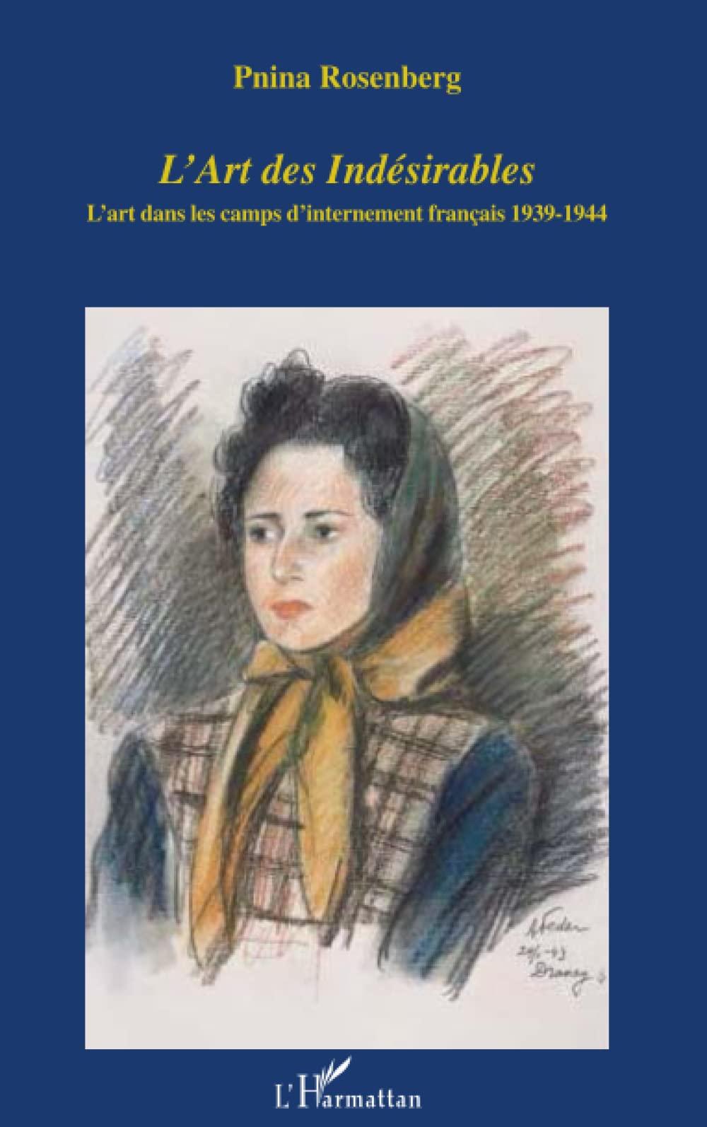 L'art des indsirables: L'art dans les camps d'internement franais 19391944 (French Edition),Used