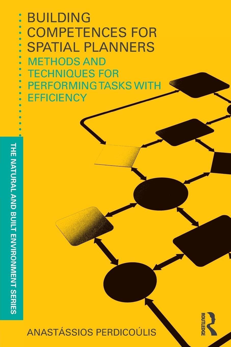 Building Competences For Spatial Planners: Methods And Techniques For Performing Tasks With Efficiency (Natural And Built Enviro,New
