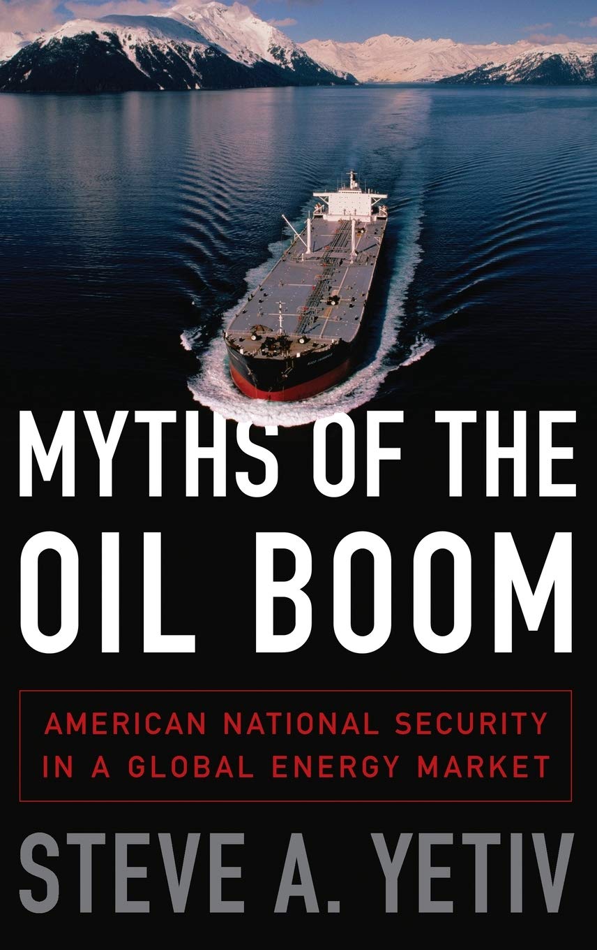 Myths of the Oil Boom: American National Security in a Global Energy Market,Used