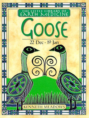 Goose (Little Earth Medicine Library),New