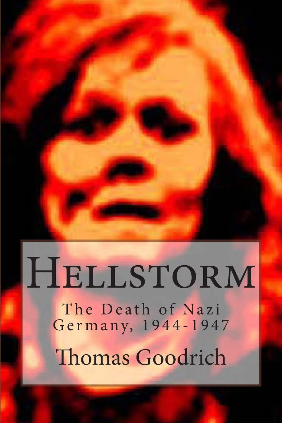 Hellstorm: The Death Of Nazi Germany, 19441947