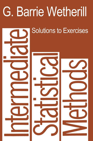 Solutions to Exercises in Intermediate Statistical Methods,Used