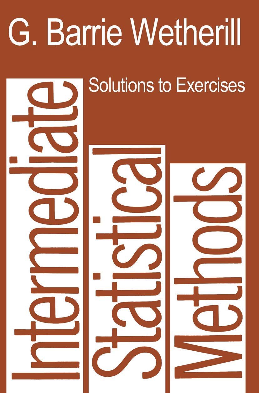 Solutions to Exercises in Intermediate Statistical Methods,Used