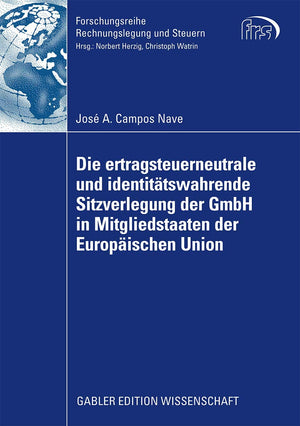 Die ertragsteuerneutrale und identittswahrende Sitzverlegung der GmbH in Mitgliedstaaten der Europischen Union (Forschungsreihe ,Used