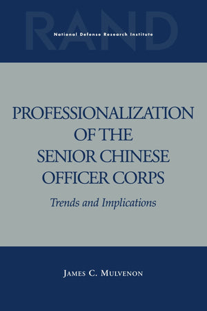 Professionalization Of The Senior Chinese Officer Corps: Trends And Implications,New