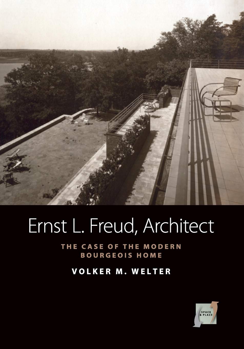 Ernst L. Freud, Architect: The Case Of The Modern Bourgeois Home (Space And Place, 5),Used