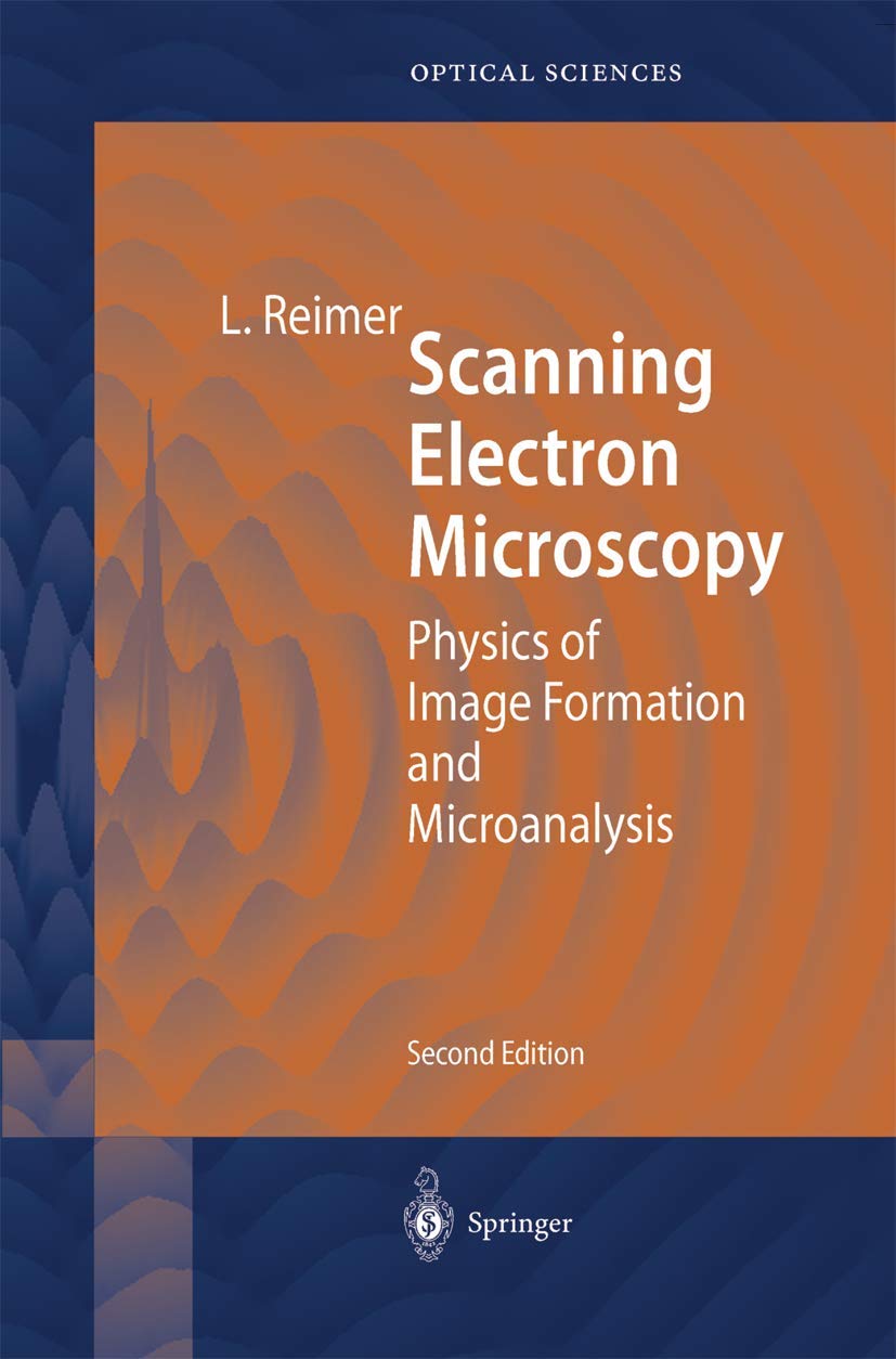 Scanning Electron Microscopy: Physics of Image Formation and Microanalysis (Springer Series in Optical Sciences, 45),Used
