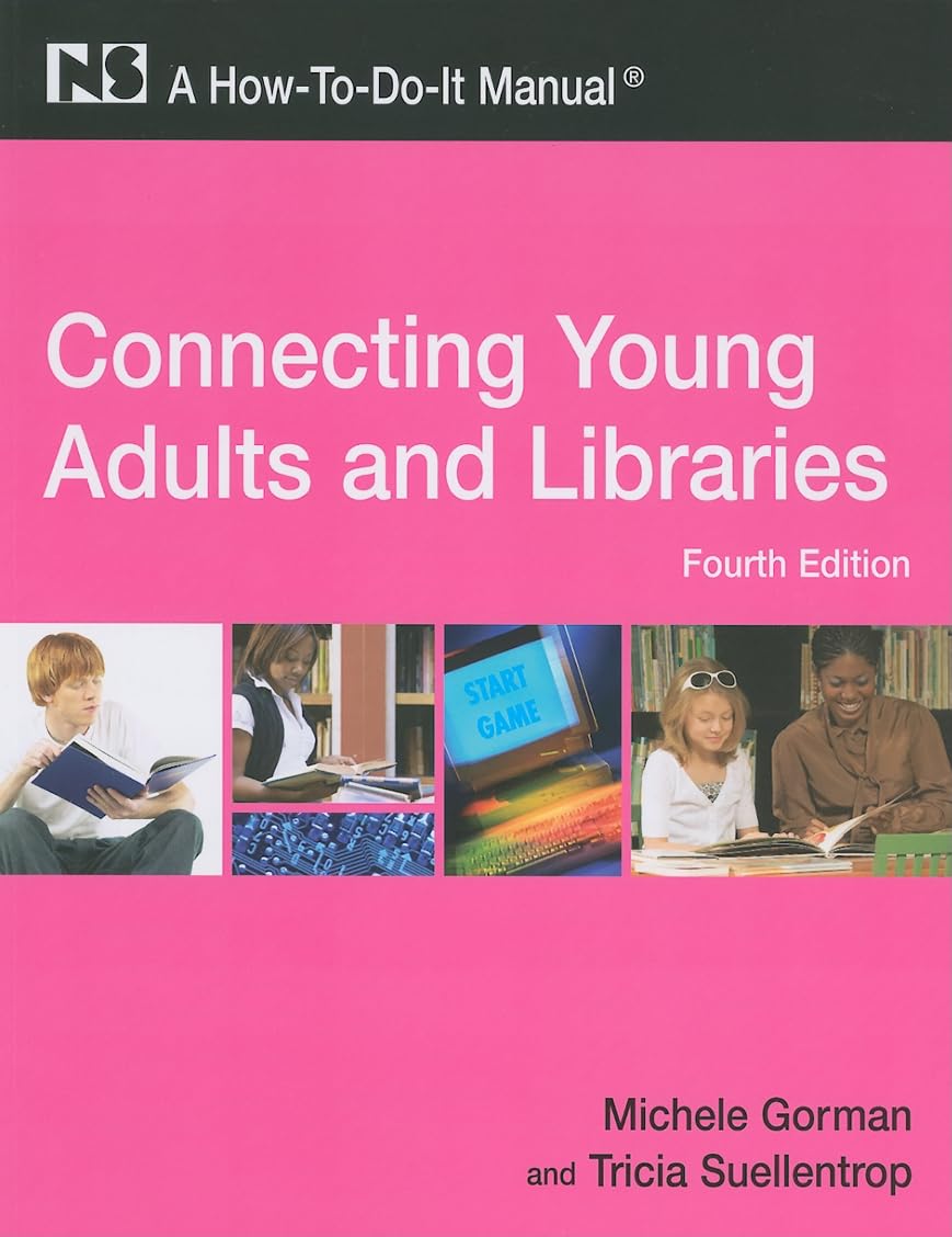 Connecting Young Adults and Libraries: A HowToDoIt Manual (HowToDoIt Manuals (Numbered)),New