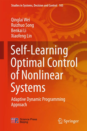 SelfLearning Optimal Control of Nonlinear Systems (Studies in Systems, Decision and Control, 103),Used