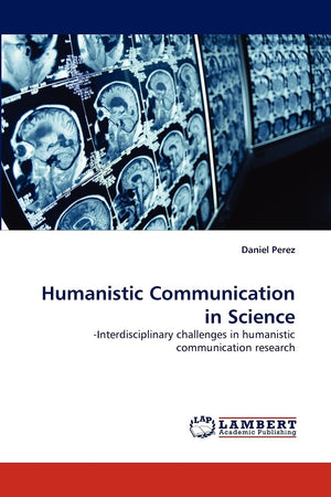 Humanistic Communication in Science: Interdisciplinary challenges in humanistic communication research,Used