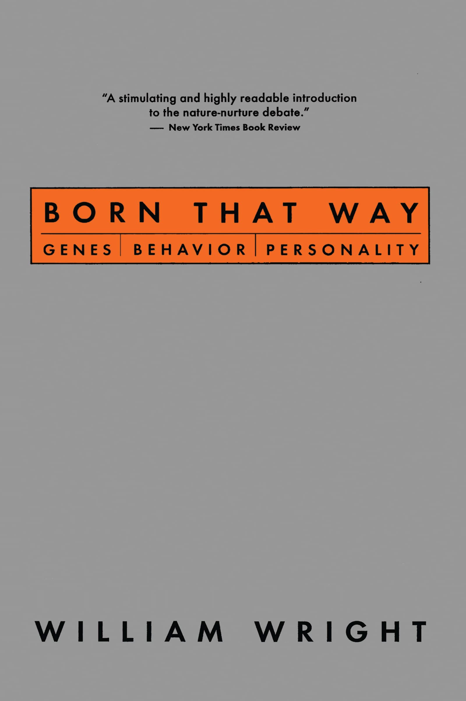 Born That Way: Genes, Behavior, Personality,New