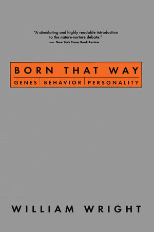 Born That Way: Genes, Behavior, Personality,New