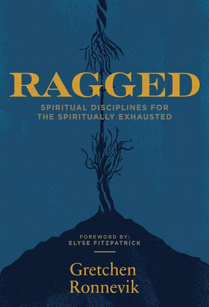 Ragged: Spiritual Disciplines for the Spiritually Exhausted,Used