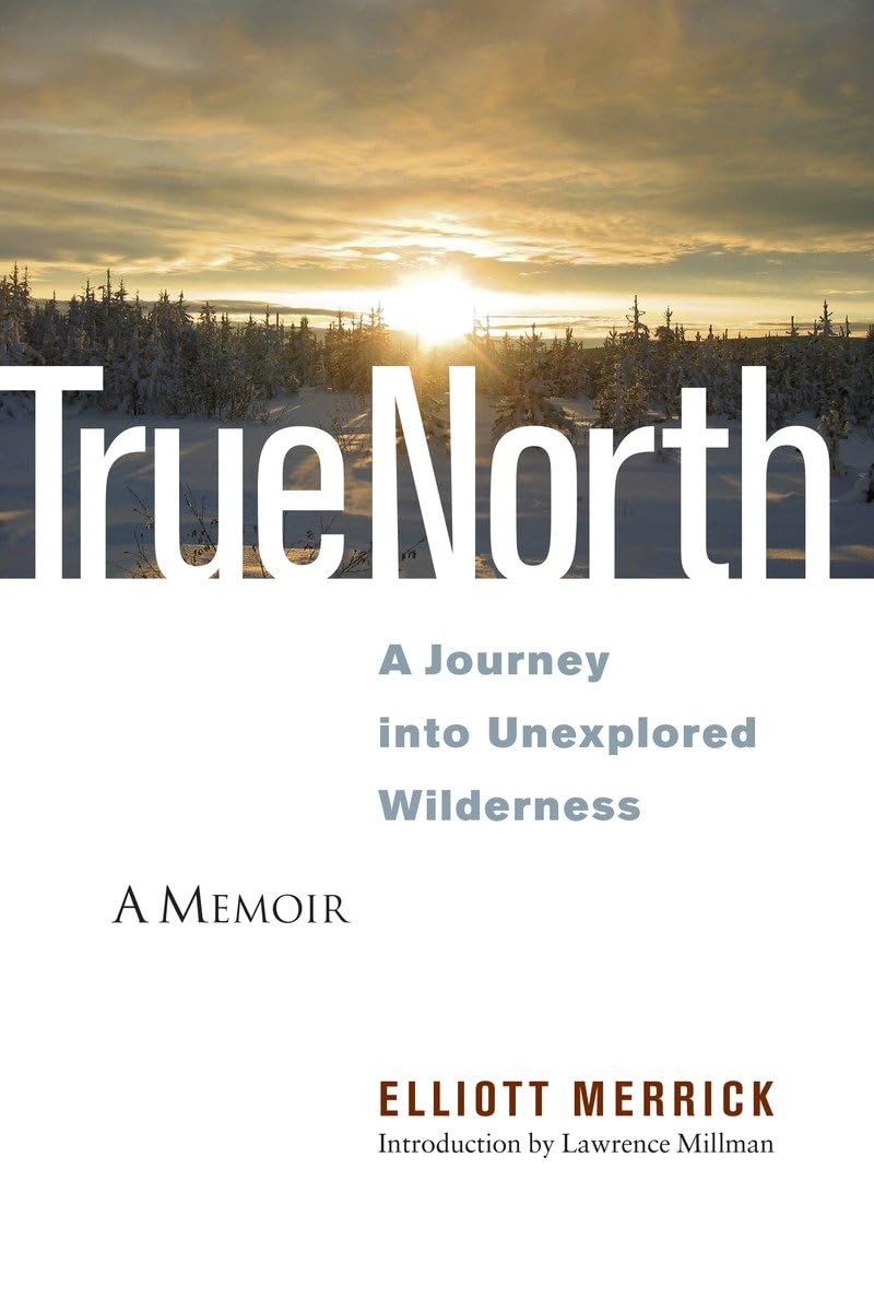 True North: A Journey into Unexplored Wilderness,Used