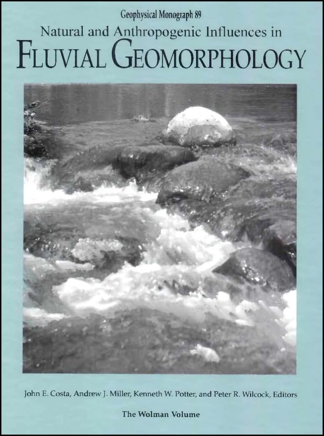 Natural and Anthropogenic Influences in Fluvial Geomorphology (Geophysical Monograph Series),Used