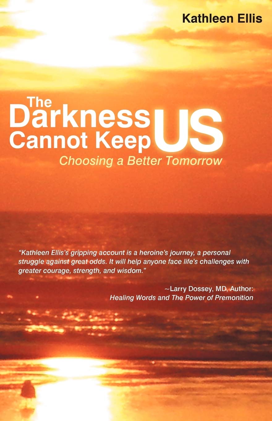 The Darkness Cannot Keep Us: Choosing A Better Tomorrow,Used