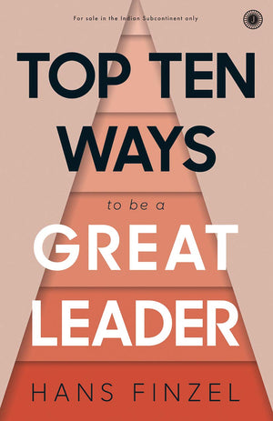 Top Ten Ways To Be A Great Leader