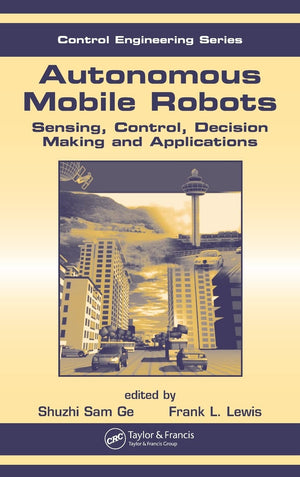 Autonomous Mobile Robots: Sensing, Control, Decision Making And Applications (Control Engineering (Taylor & Francis)),Used