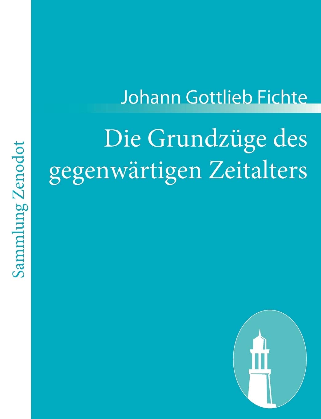 Die Grundzge des gegenwrtigen Zeitalters (German Edition),Used