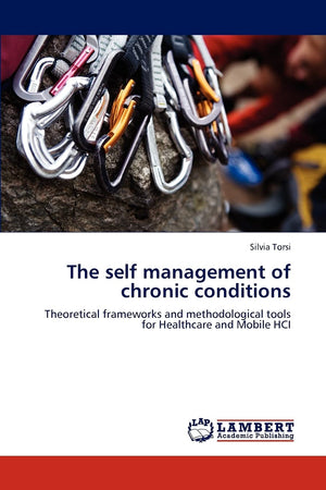The self management of chronic conditions: Theoretical frameworks and methodological tools for Healthcare and Mobile HCI,Used