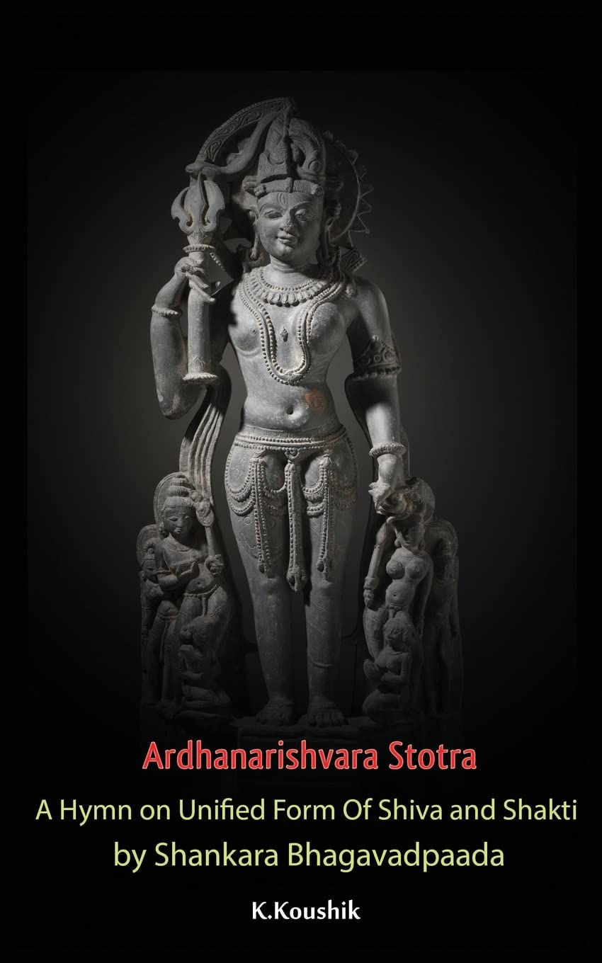 Ardhanarishvara Stotra: A Hymn on Unified Form Of Shiva and Shakti by Shankara Bhagavadpaada,Used