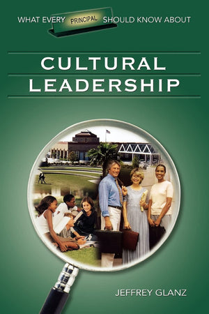 What Every Principal Should Know About Cultural Leadership,Used
