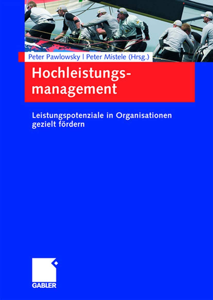 Hochleistungsmanagement: Leistungspotenziale in Organisationen gezielt frdern (German Edition),Used