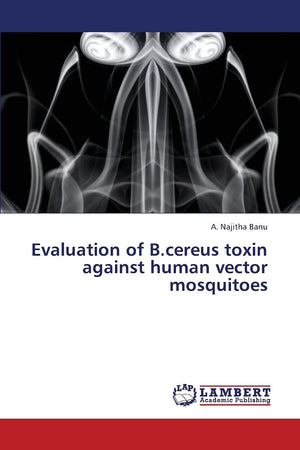 Evaluation of B.cereus toxin against human vector mosquitoes,Used