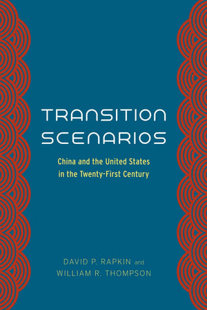 Transition Scenarios: China and the United States in the TwentyFirst Century,New