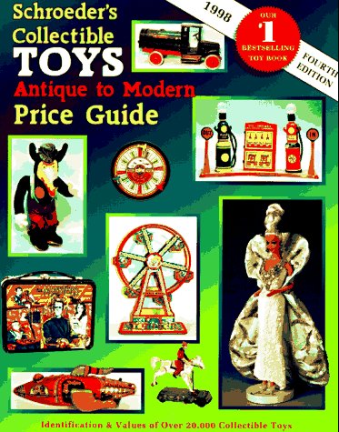 Schroeder's Collectible Toys: Antique to Modern Price Guide,Used