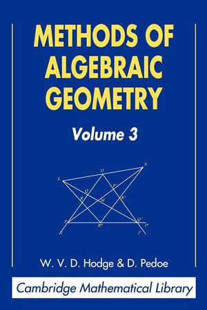 Methods of Algebraic Geometry, Vol. 3 (Cambridge Mathematical Library),New