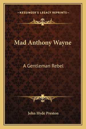 Mad Anthony Wayne: A Gentleman Rebel,Used
