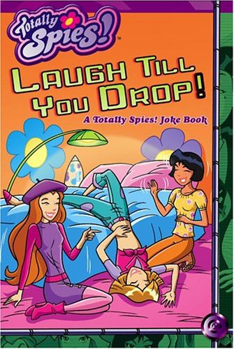 Laugh Till You Drop!: A Totally Spies! Joke Book,Used