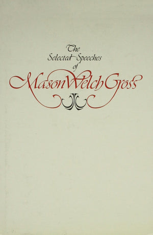 The Selected Speeches Of Mason Gross,New