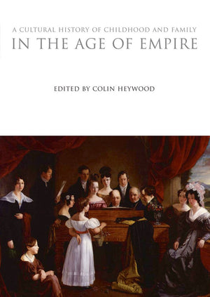 A Cultural History Of Childhood And Family In The Age Of Empire (The Cultural Histories Series),Used